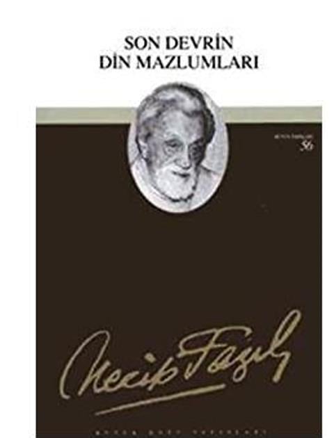 Son Devrin Din Mazlumları : 48 - Necip Fazıl Bütün Eserleri