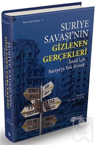 Suriye Savaşı'nın Gizlenen Gerçekleri