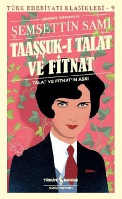 Taaşşuk-ı Talat ve Fitnat (Günümüz Türkçesi)