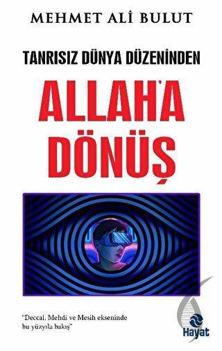 Tanrısız Dünya Düzeninden Allaha Dönüş