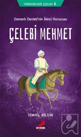Tarihsever Çocuk Dizisi 6 - Çelebi Mehmet