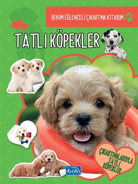 Tatlı Köpekler - Benim Eğlenceli Çıkartma Kitabım