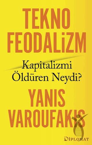 Teknofeodalizm: Kapitalizmi Öldüren Neydi?