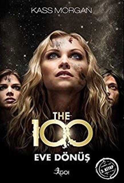 The 100 : Eve Dönüş 3. Kitap
