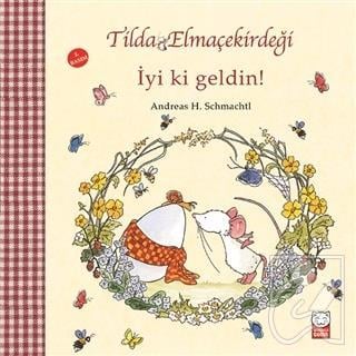 Tilda Elmaçekirdeği - İyi ki Geldin!