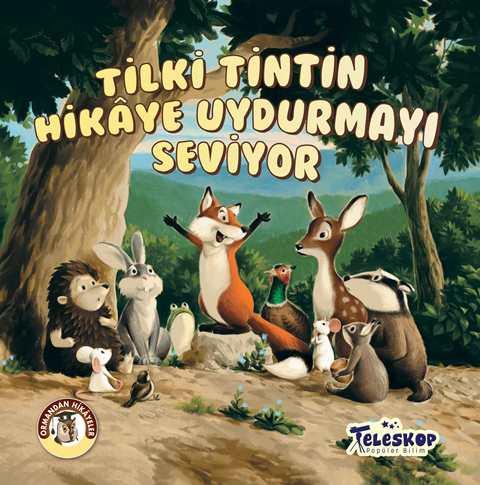 Tilki Tintin Hikaye Uydurmayı Seviyor - Ormandan Hikayeler