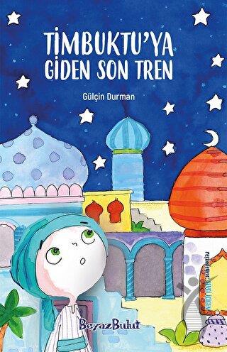 Timbuktu’ya Giden Son Tren
