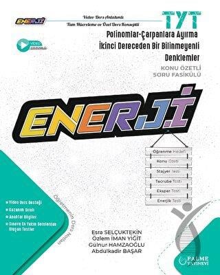TYT Enerji Polinomlar-Çarpanlara Ayırma-İkinci Dereceden Bir Bilinmeyenli Denklemler  Konu Özetli Soru Fasikülü