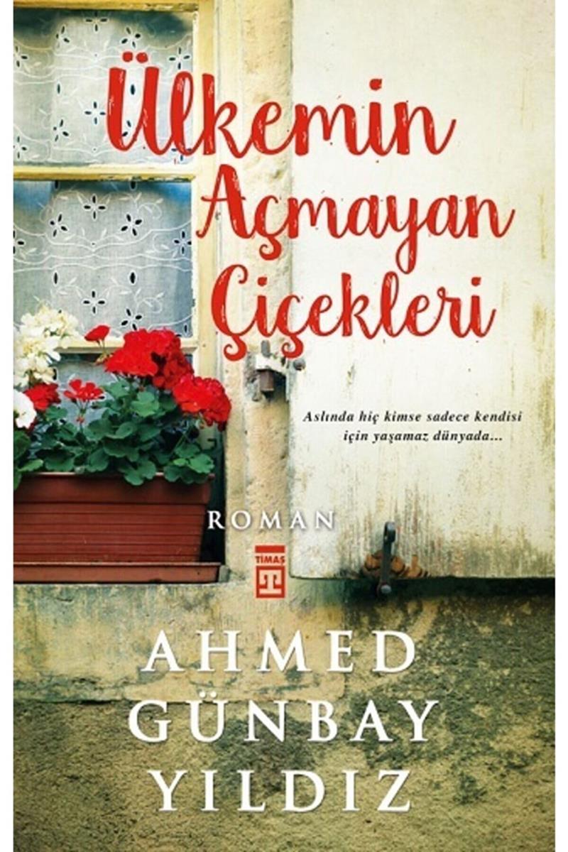 Ülkemin Açmayan Çiçekleri