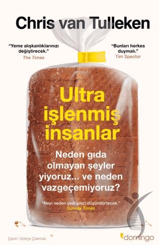 Ultra İşlenmiş İnsanlar: Neden gıda olmayan şeyler yiyoruz ve neden vazgeçemiyoruz?