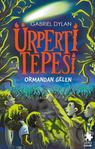 Ürperti Tepesi 1. Kitap: Ormandan Gelen