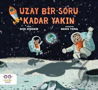 Uzay bir soru kadar yakın