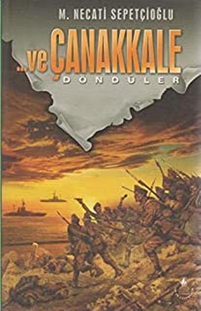 Ve Çanakkale Döndüler