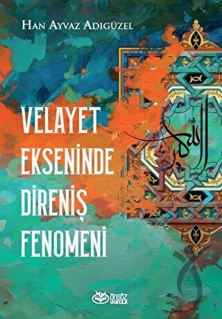 Velayet Ekseninde Direniş Fenomeni