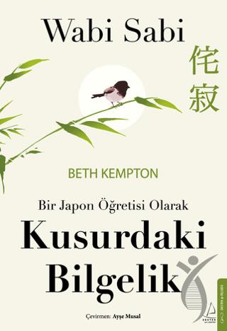 Wabi Sabi - Bir Japon Öğretisi Olarak Kusurdaki Bilgelik