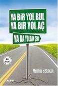 Ya Bir Yol Bul Ya Bir Yol Aç Ya da Yoldan Çekil