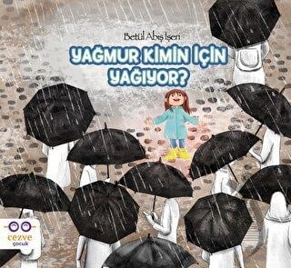 Yağmur Kimin İçin Yağıyor