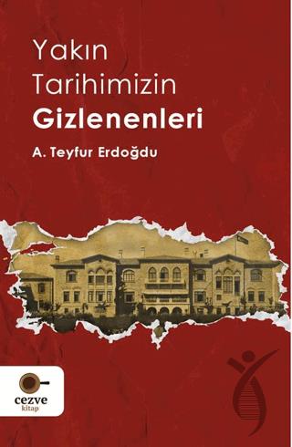 Yakın Tarihimizin Gizlenenleri
