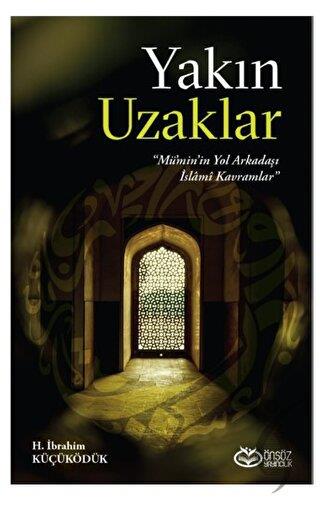 Yakın Uzaklar - Müminin Yol arkadaşı İslami Kavramlar