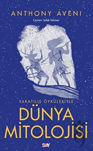 Yaratılış Öyküleriyle Dünya Mitolojisi