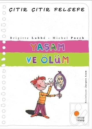 Yaşam ve Ölüm - Çıtır Çıtır Felsefe 17