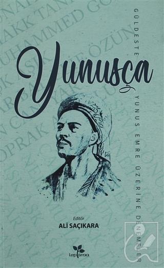 Yunusça Güldeste (Yunus Emre Üzerine Denemeler)