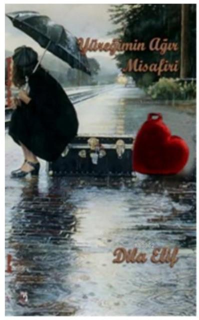 Yüreğimin Ağır Misafiri