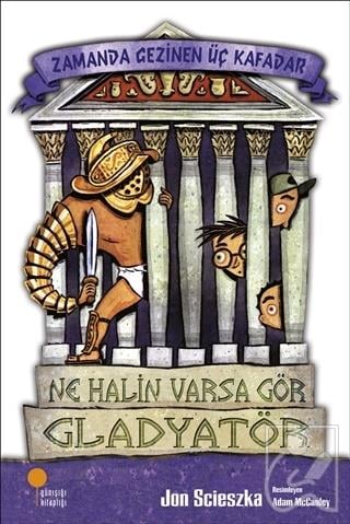 Zamanda Gezinen Üç Kafadar - Ne Halin Varsa Gör Gladyatör