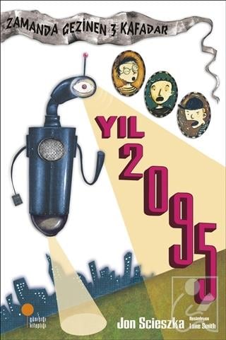 Zamanda Gezinen Üç Kafadar - Yıl 2095