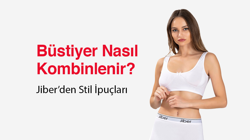 Büstiyer Nasıl Kombinlenir? Jiber’den Stil İpuçları