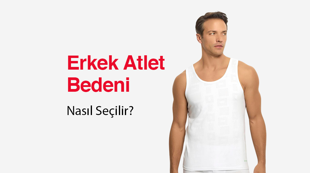 Erkek Atlet Bedeni Nasıl Seçilir?