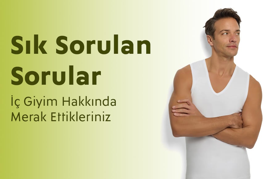 İç Giyim Hakkında Merak Ettikleriniz