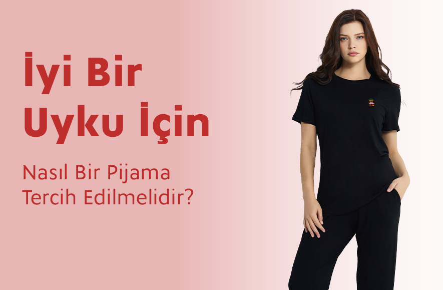 İyi Bir Uyku İçin Nasıl Pijama Tercih Edilmelidir?