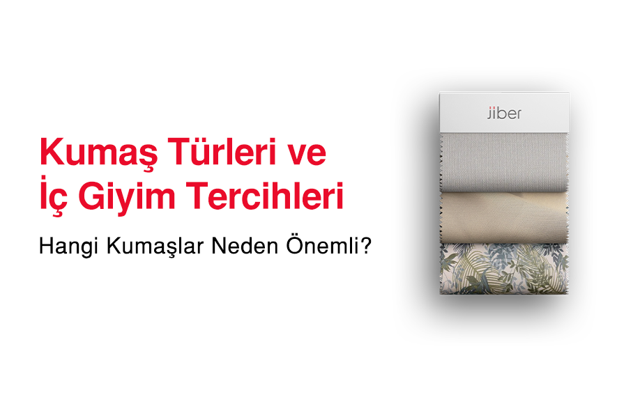 Kumaş Türleri ve İç Giyim Tercihi