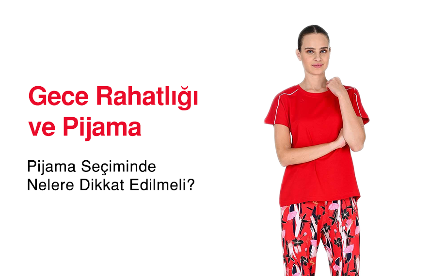 Pijama Seçiminde Nelere Dikkat Edilmeli?