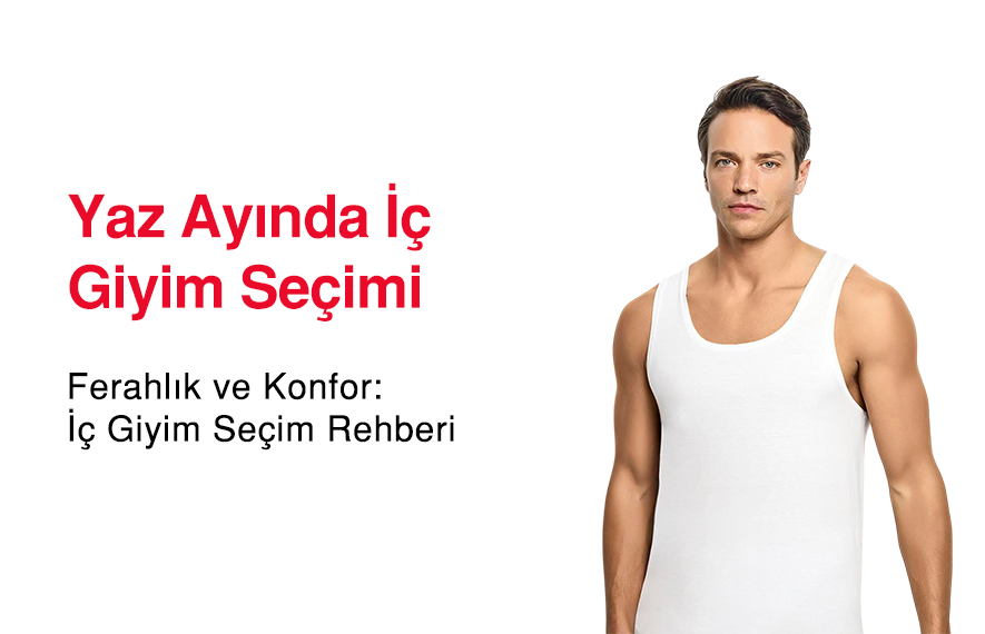 Yaz Ayında İç Giyim Seçimi