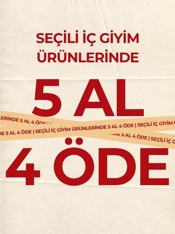 Tüm İç Giyim Ürünlerinde 5 Al 4 Öde