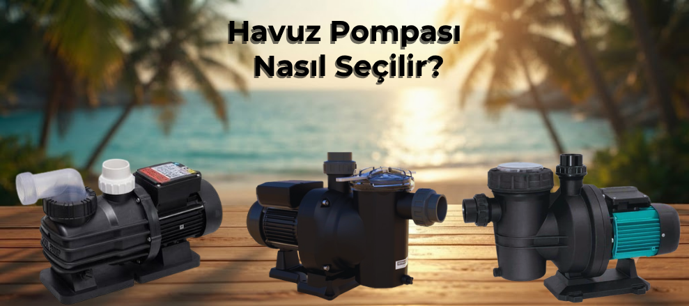 Havuz Pompası Nedir, Nasıl Seçilir?
