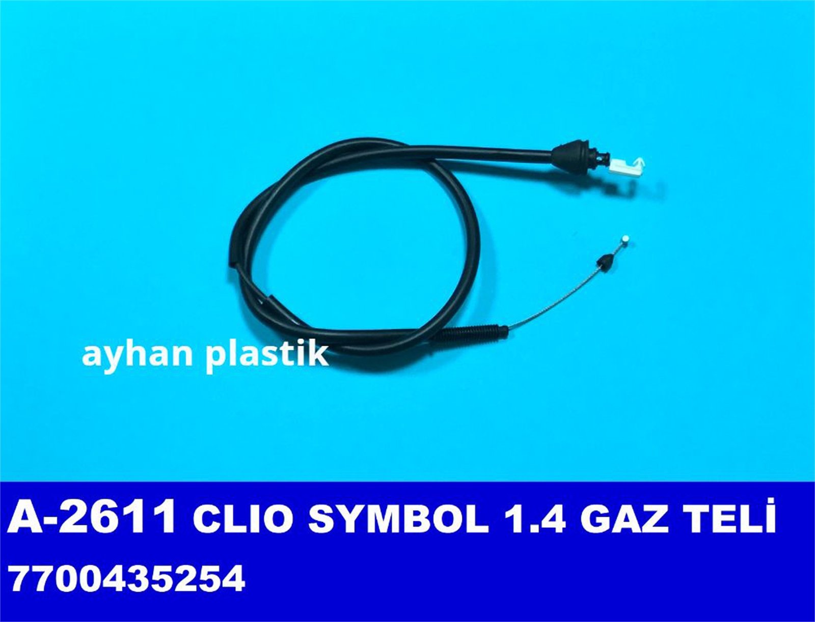 A-2611 - GAZ TELI 1.4 CLIO SYMBOL (7700435254) / AYHAN