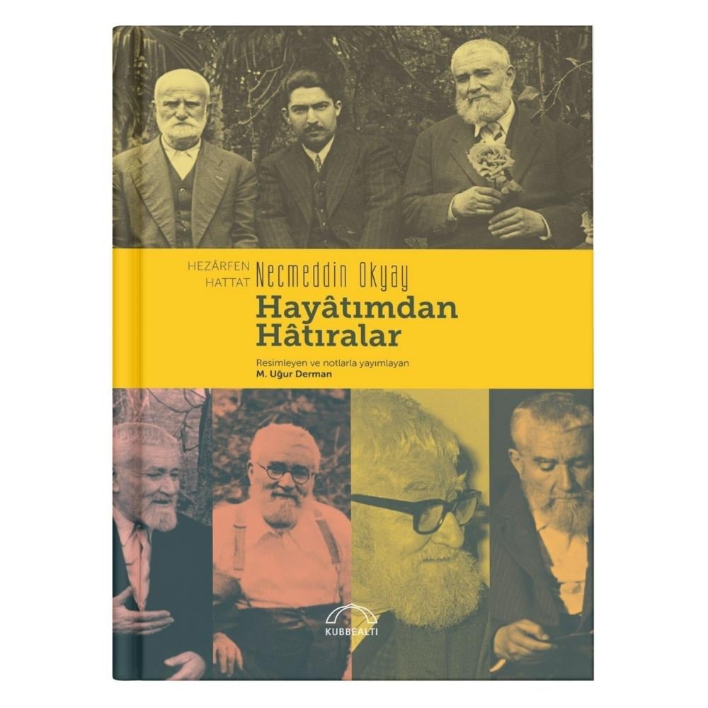 Hezarfen Hattat Necmeddin Okyay - Hayatımdan Hatıralar - M.Uğur Derman