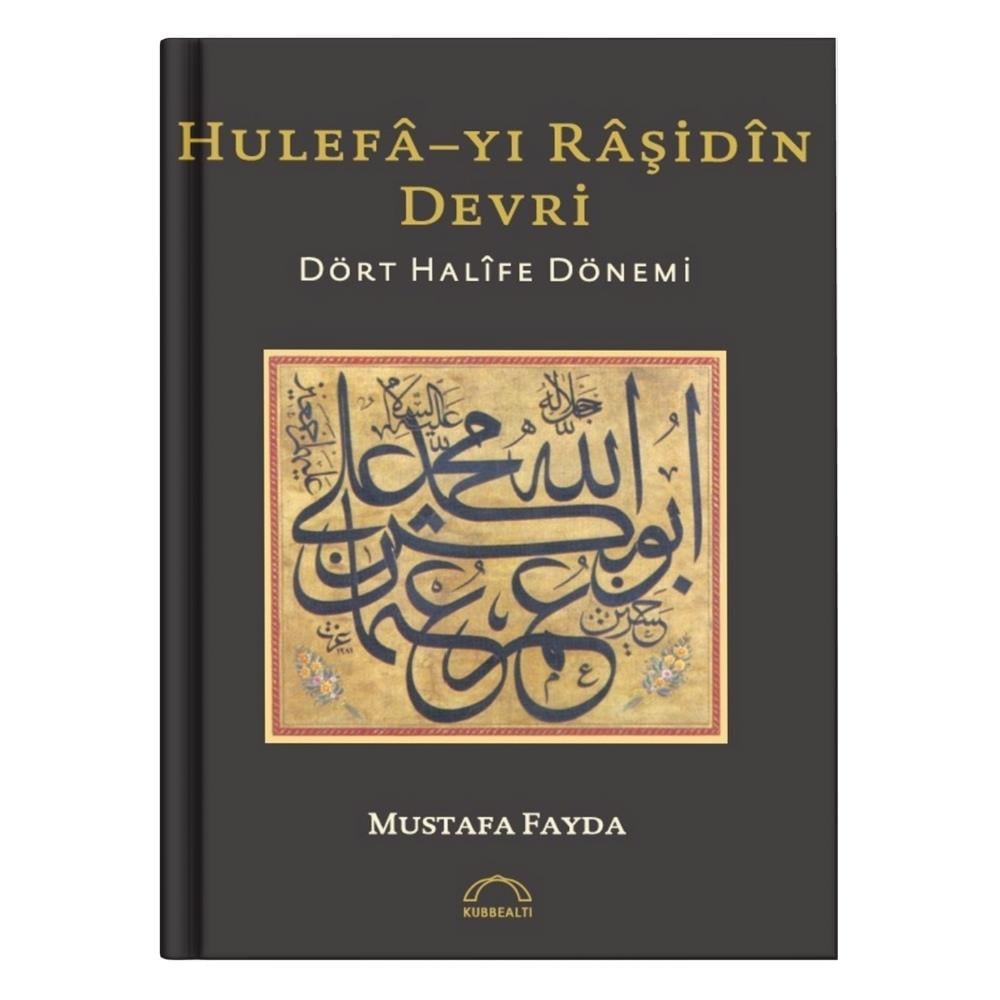 Hulefâ-yı Raşidin Devri Dört Halife Dönemi