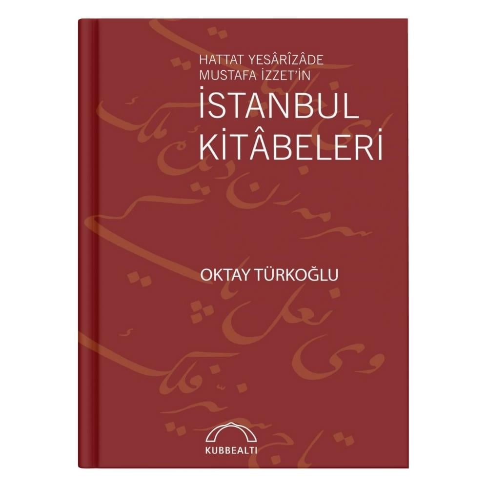 Hattat Yesarizade Mustafa İzzet'in İstanbul Kitabeleri