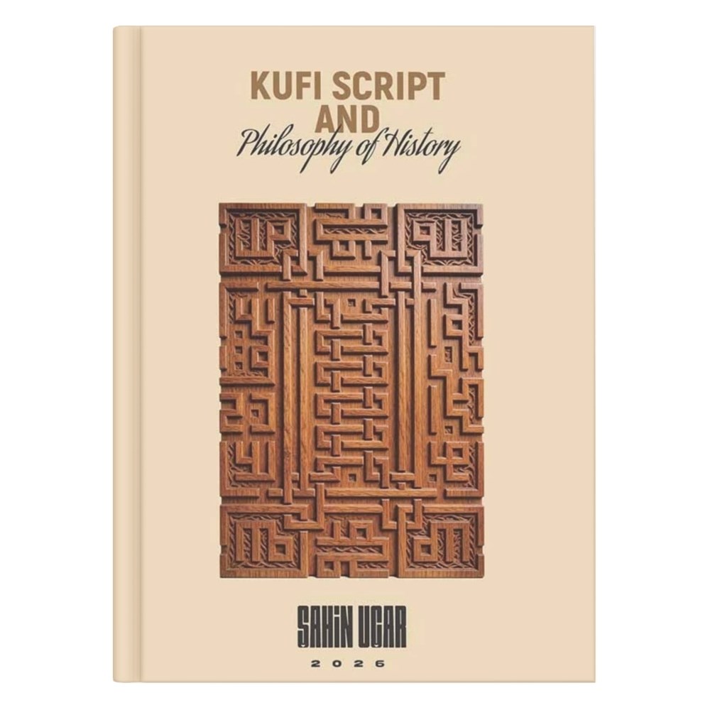 Kufi Script and Philosophy of History - Şahin Uçar