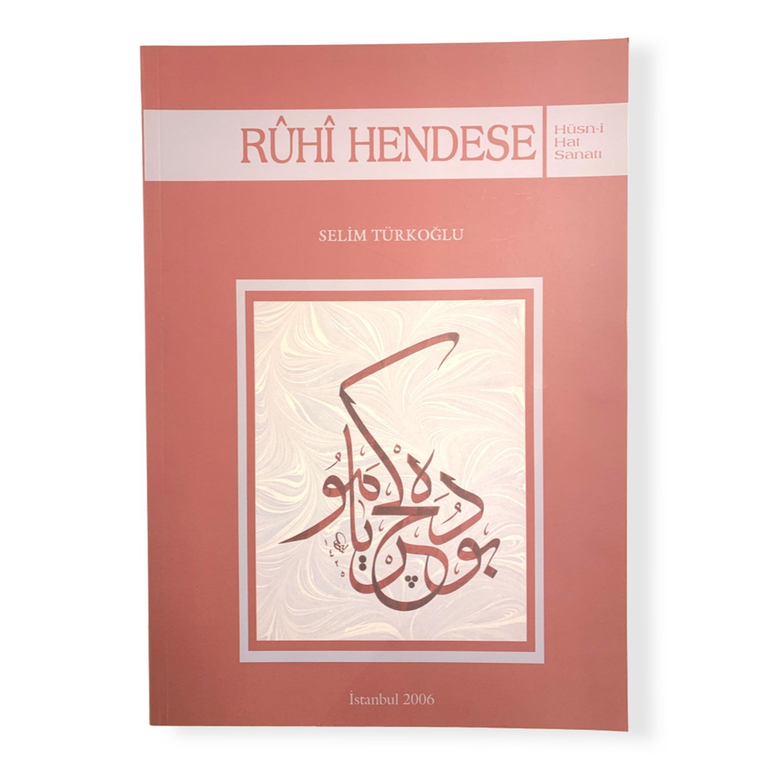 Ruhi Hendese Hüsn-i Hat Sanatı Selim Türkoğlu