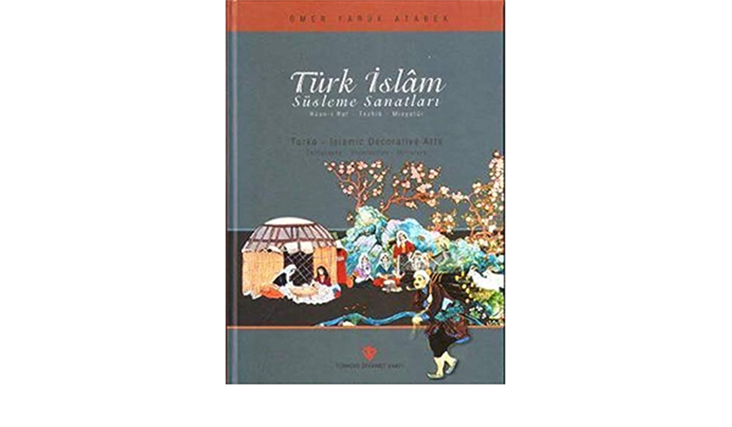 Türk İslam Süsleme Sanatı - Ömer Faruk Atabek