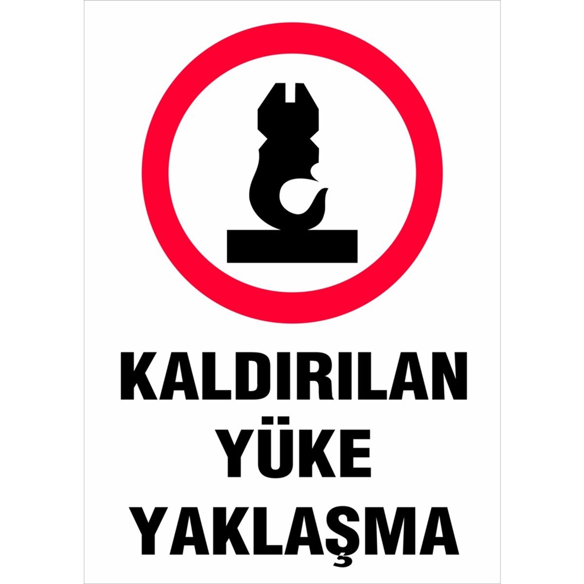 Nalburun Kaldırılan Yüke Yaklaşma Uyarı İkaz Levhası 25 Cm X 35 Cm 1 Adet