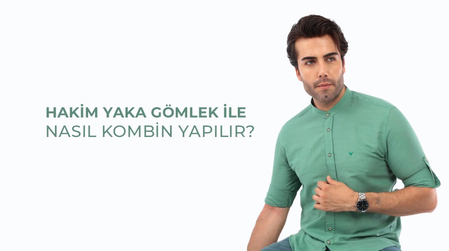 Hakim Yaka Gömlek ile Nasıl Kombin Yapılır?
