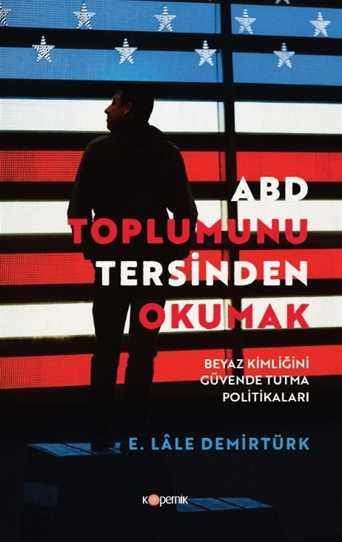 ABD TOPLUMUNU TERSINDEN OKUMAK