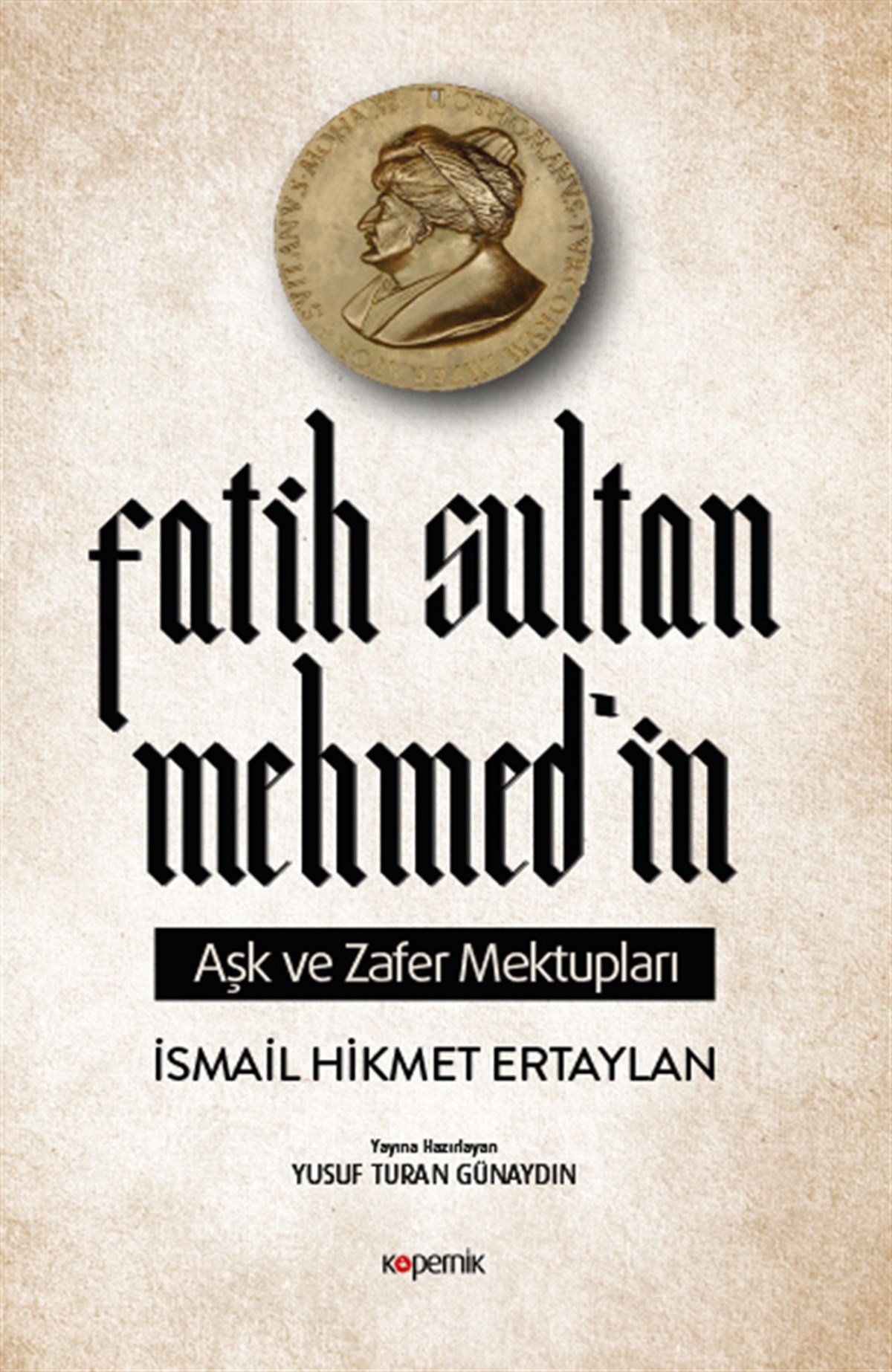 Fatih Sultan Mehmed'in Aşk ve Zafer Mektupları