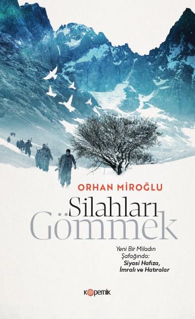 Silahları Gömmek Yeni Bir Miladın Şafağında: Siyasi Hafıza, İmralı ve Hatıralar